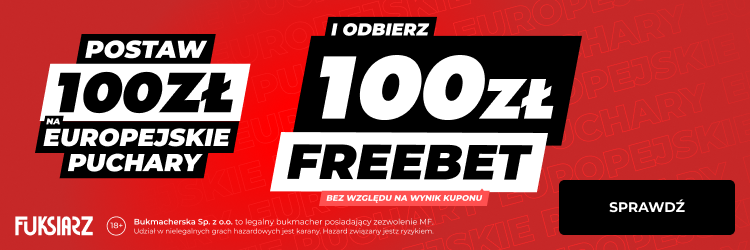 Fuksiarz freebet 100 zł